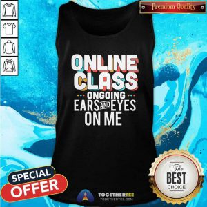 Original Online Class Ongoing Ears And Eyes On Me Tank Top