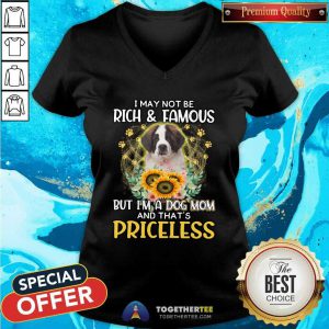Pretty Saint Bernard I May Not Be Rich And Famous Dog Mom Priceless V-neck