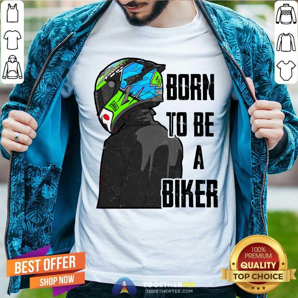Born To Be A Biker Shirt Born To Be A Biker Shirt
