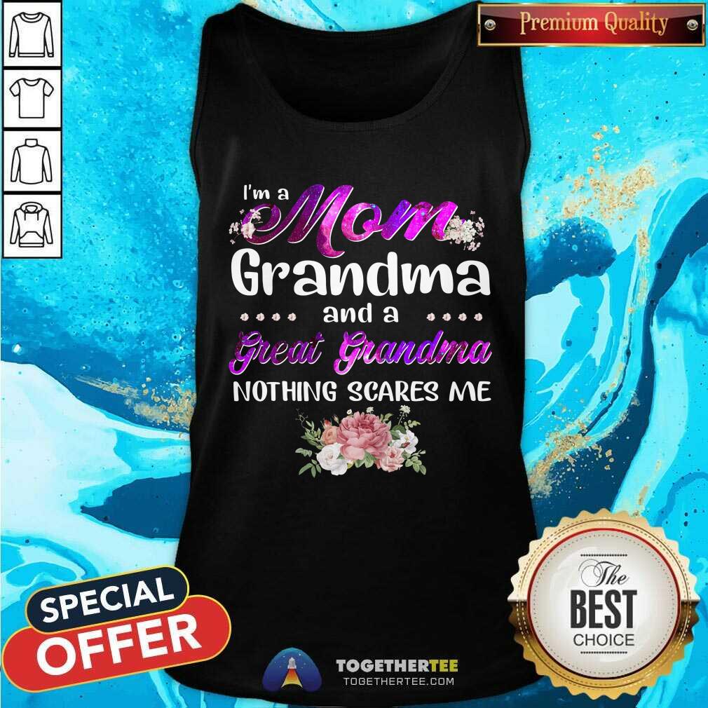 I Am A Mom Grandma And A Great Grandma Tank Top I Am A Mom Grandma And A Great Grandma Tank Top