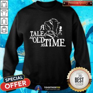 Tale As Old As Time Sweatshirt