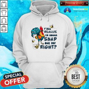 Chicken You All Realize For Chicken Hoodie
