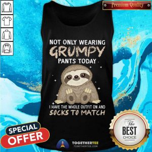 Not Only Wearing Grumpy Socks To Match Sloth Tank Top