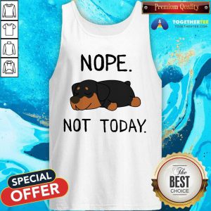 Rottweiler Nope Not Today Tank Top