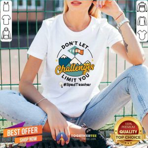 Do Not Let Your Challenges Limit You Sped Teacher V-neck
