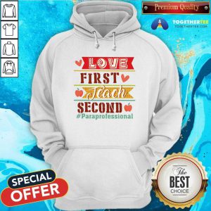 Love First Teach Second Paraprofessional Hoodie