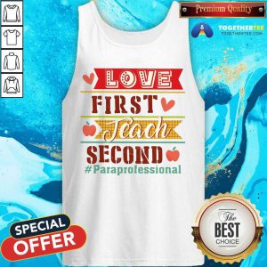 Love First Teach Second Paraprofessional Tank Top