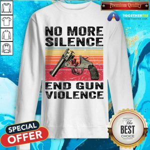 No More Silence End Gun Violence Vintage Sweatshirt