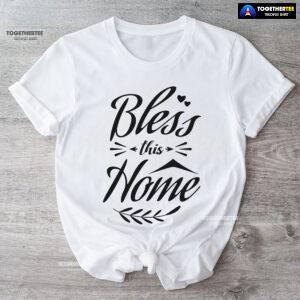 Bless This Home Thanksgiving T-Shirt