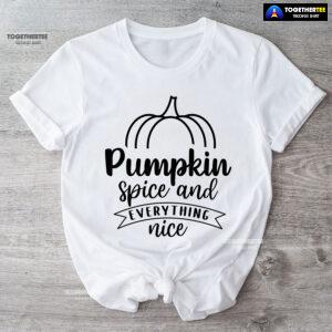 Pumpkin Spice And Everything Nice Thanksgiving T-Shirt
