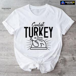 Coolest Turkey In Town T-Shirt