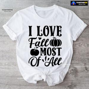 I Love Fall Most Of All T-Shirt