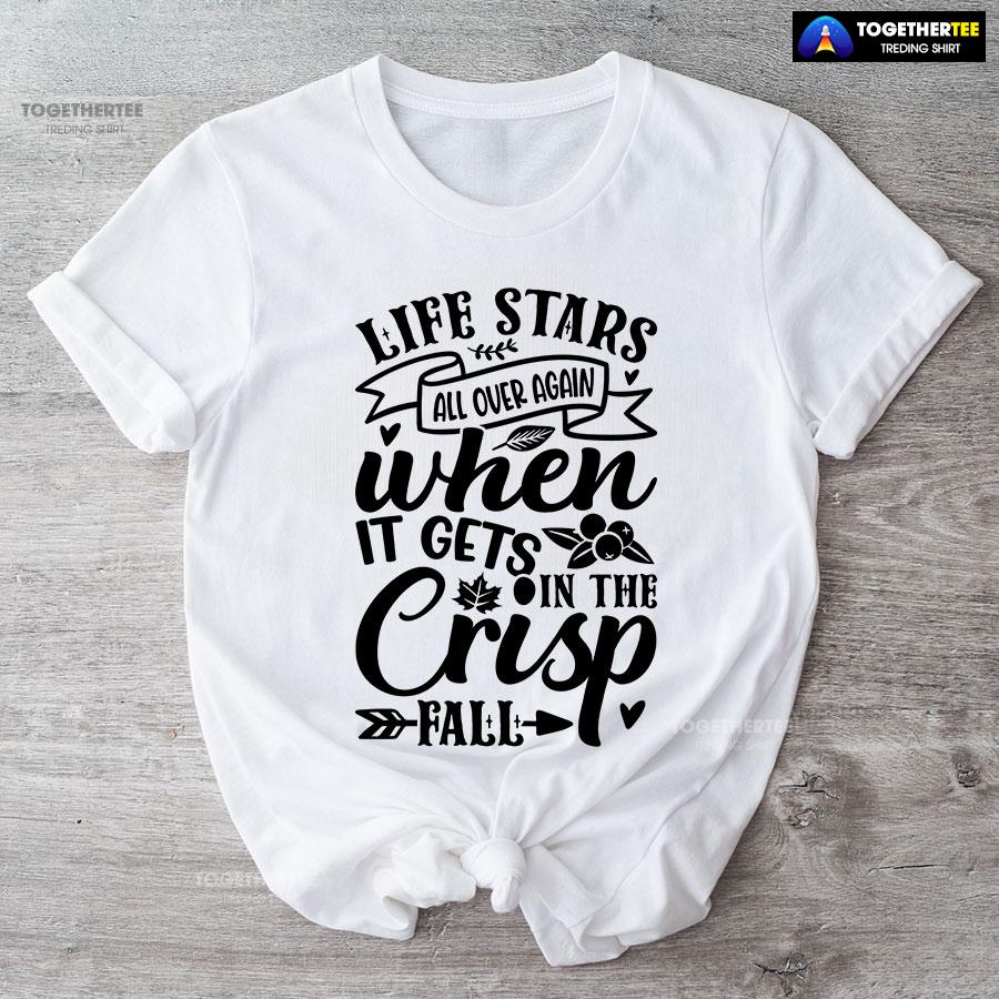 1-white-tgvg231007pm272 Life Stars All Over Again When It Gets In The Crisp Fall T-Shirt