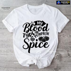 My Blood Type Pumpkin Spice T-Shirt