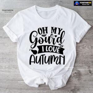 Oh My Gourd I Love Autumn T-Shirt