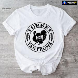 Turkey And Tantrums T-Shirt