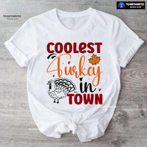 Coolest Turkey In Town Fall Season T-Shirt
