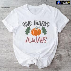 Give Thanks Always Pumpkin T-Shirt
