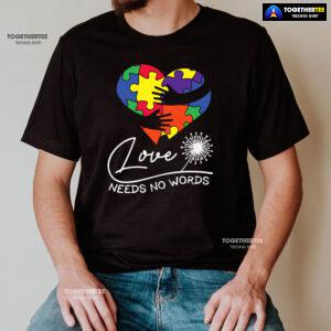 Love Needs No Words Hands Hugging Heart Autism Awareness T-Shirt