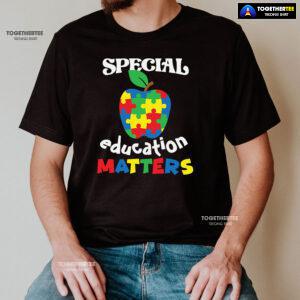 Special Education Matters Apple Teacher Autism Awareness T-Shirt