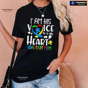 I Am His Voice He Is My Heart #Autism Mom T-Shirt