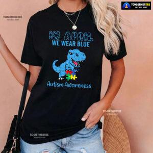 In April We Wear Blue Dinosaur Autism Awareness - Kids Tee