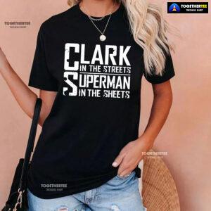 Clark In The Streets Superman In The Sheets T-Shirt