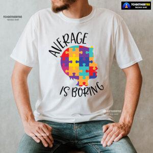 Average Is Boring Autism Awareness T-Shirt - Kids Tee