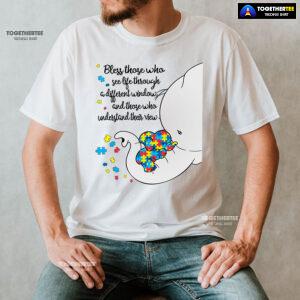 Bless Those Who See Life Through A Different Window Elephants Autism T-Shirt