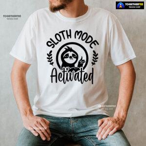 Sloth Mode Activated T-Shirt