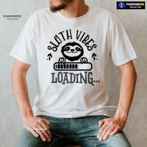 Sloth Vibes Loading T-Shirt