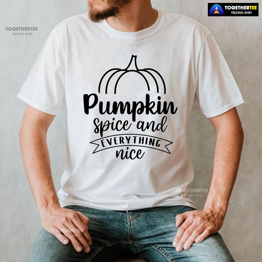 Pumpkin Spice And Everything Nice Thanksgiving T-Shirt