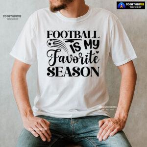 Football Is My Favorite Season T-Shirt