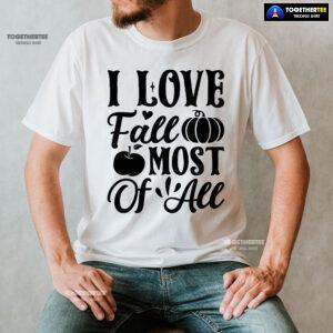 I Love Fall Most Of All T-Shirt