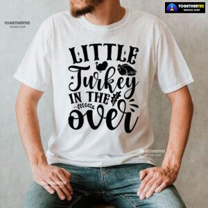 Little Turkey In The Oven T-Shirt