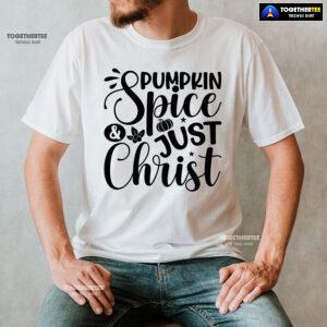 Pumpkin Spice & Just Christ T-Shirt