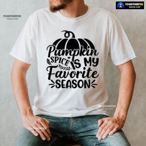 Pumpkin Spice Is My Favorite Season T-Shirt