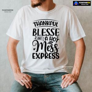 Thankful Blesse & A Hot Mess Express T-Shirt