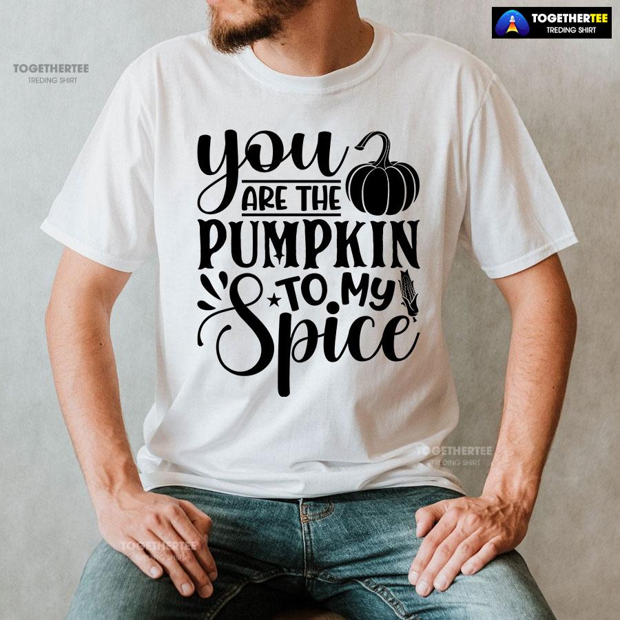 2-white-men-tgvg231007pm313 You Are The Pumpkin To My Spice T-Shirt