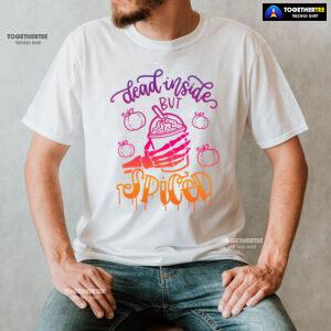 Dead Inside But Spiced T-Shirt