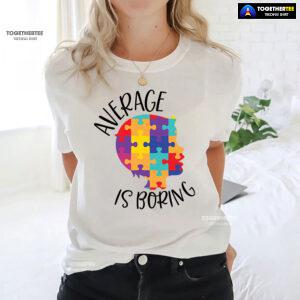 Average Is Boring Autism Awareness T-Shirt - Kids Tee