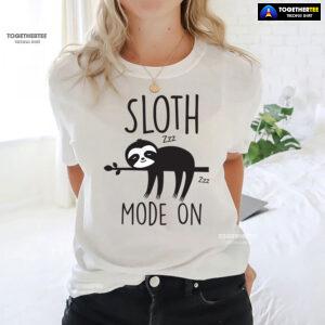 Sloth Mode On T-Shirt - White Tee