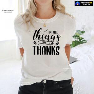 In All Things Give Thanks Fall Season T-Shirt