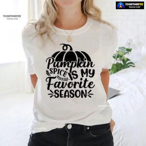 Pumpkin Spice Is My Favorite Season T-Shirt