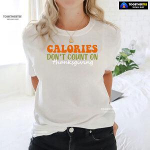 Calories Don't Count On Thanksgiving T-Shirt