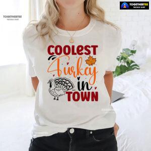 Coolest Turkey In Town Fall Season T-Shirt