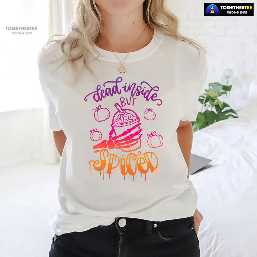 2-white-women-tgvg231007pm332 Dead Inside But Spiced T-Shirt