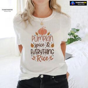 Pumpkin Spice & Every Thing Rice T-Shirt