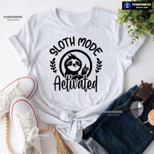Sloth Mode Activated T-Shirt - Women's Tee