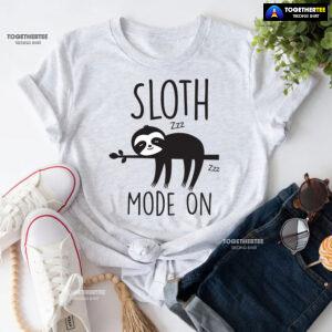 Sloth Mode On T-Shirt
